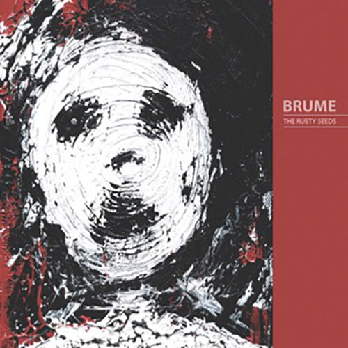 Brume: The Rusty Seeds LP